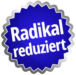 Radikal reduziert