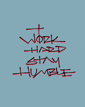 Work Hard Stay Humble Phrase