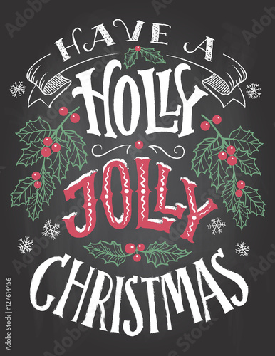 have a holly jolly christmas vintage hand lettering on blackboard background with chalk holiday - Have A Holly Jolly Christmas have a holly jolly christmas vintage hand lettering on blackboard background with chalk holiday - Have A Holly Jolly Christmas