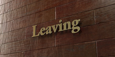 Leaving - Bronze plaque mounted on maple wood wall  - 3D rendered royalty free stock picture. This image can be used for an online website banner ad or a print postcard.