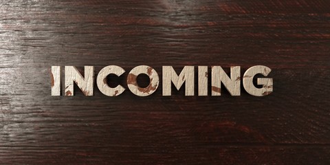 Incoming - grungy wooden headline on Maple  - 3D rendered royalty free stock image. This image can be used for an online website banner ad or a print postcard.