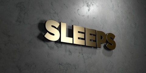 Sleeps - Gold sign mounted on glossy marble wall  - 3D rendered royalty free stock illustration. This image can be used for an online website banner ad or a print postcard.