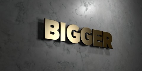 Bigger - Gold sign mounted on glossy marble wall  - 3D rendered royalty free stock illustration. This image can be used for an online website banner ad or a print postcard.