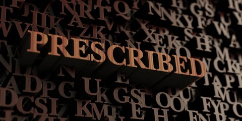 Prescribed - Wooden 3D rendered letters/message.  Can be used for an online banner ad or a print postcard.