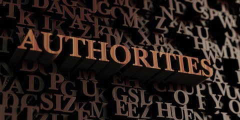 Authorities - Wooden 3D rendered letters/message.  Can be used for an online banner ad or a print postcard.