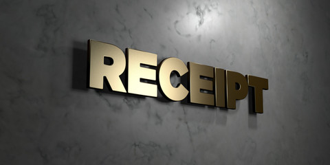 Receipt - Gold sign mounted on glossy marble wall  - 3D rendered royalty free stock illustration. This image can be used for an online website banner ad or a print postcard.