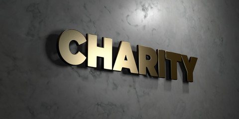 Charity - Gold sign mounted on glossy marble wall  - 3D rendered royalty free stock illustration. This image can be used for an online website banner ad or a print postcard.