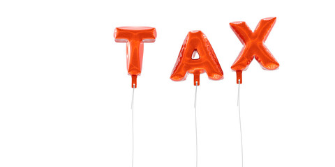 TAX - word made from red foil balloons - 3D rendered.  Can be used for an online banner ad or a print postcard.