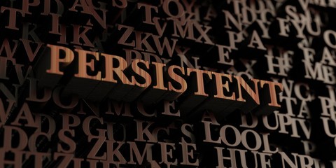 Persistent - Wooden 3D rendered letters/message.  Can be used for an online banner ad or a print postcard.