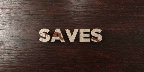 Saves - grungy wooden headline on Maple  - 3D rendered royalty free stock image. This image can be used for an online website banner ad or a print postcard.