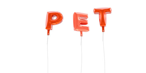 PET - word made from red foil balloons - 3D rendered.  Can be used for an online banner ad or a print postcard.