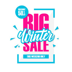 Big Winter Sale. Special offer banner with handwritten element, discount up to 50% off. This weekend only. Vector illustration.