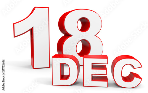 &quot;December 18. 3d text on white background.&quot; Stock photo and royalty
