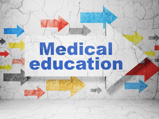 Education concept: arrow with Medical Education on grunge wall background
