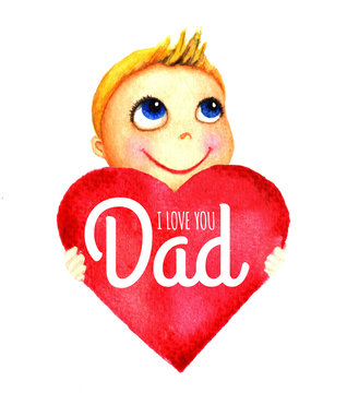 One little cute smiling boy holding a big red heart with words in his hands. I love you dad. Happy farther day. Isolated watercolor drawing on white background.