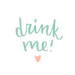 Drink me hand written calligraphy