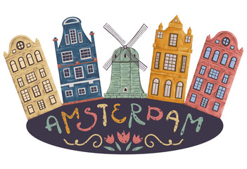 Obraz premium Amsterdam. Old historic buildings and traditional architecture of Netherlands. Windmill and houses with hand drawn lettering. Vintage hand drawn vector illustration in watercolor style.