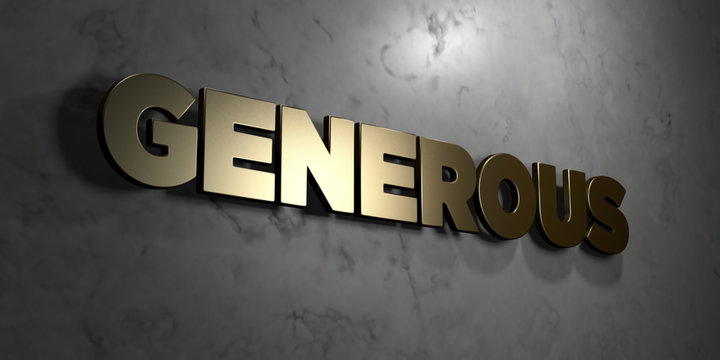 Generous - Gold sign mounted on glossy marble wall  - 3D rendered royalty free stock illustration. This image can be used for an online website banner ad or a print postcard.