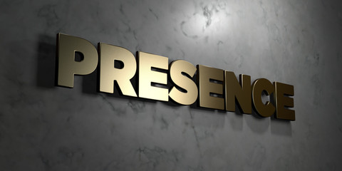 Presence - Gold sign mounted on glossy marble wall  - 3D rendered royalty free stock illustration. This image can be used for an online website banner ad or a print postcard.