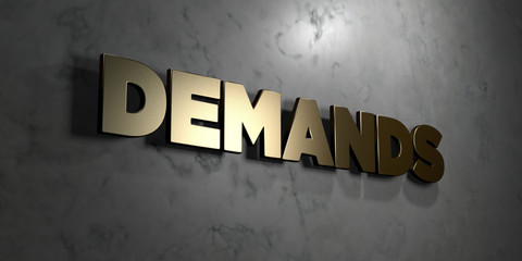 Demands - Gold sign mounted on glossy marble wall  - 3D rendered royalty free stock illustration. This image can be used for an online website banner ad or a print postcard.