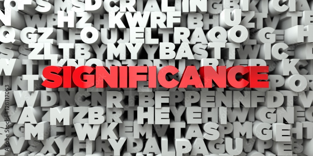 Fototapete significance - red text on typography background - 3d rendered royalty free stock image. this image 