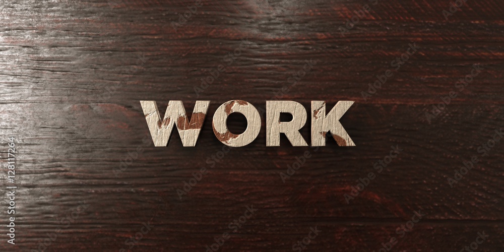 Fototapete work - grungy wooden headline on maple - 3d rendered royalty free stock image. this image can be use