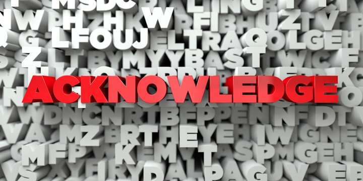 ACKNOWLEDGE -  Red text on typography background - 3D rendered royalty free stock image. This image can be used for an online website banner ad or a print postcard.