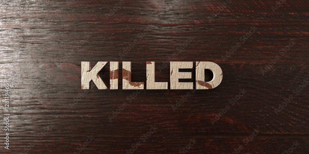 Fototapete killed - grungy wooden headline on maple - 3d rendered royalty free stock image. this image can be u