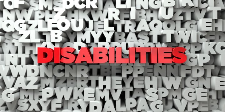DISABILITIES -  Red text on typography background - 3D rendered royalty free stock image. This image can be used for an online website banner ad or a print postcard.