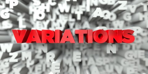 VARIATIONS -  Red text on typography background - 3D rendered royalty free stock image. This image can be used for an online website banner ad or a print postcard.