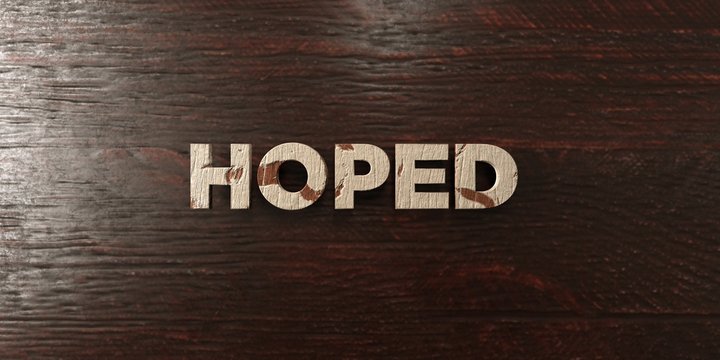 Hoped - grungy wooden headline on Maple  - 3D rendered royalty free stock image. This image can be used for an online website banner ad or a print postcard.