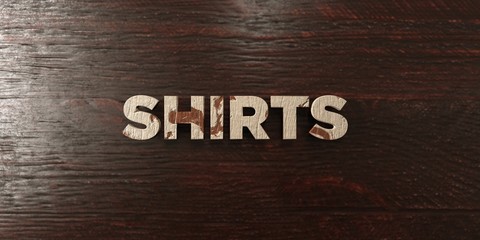 Shirts - grungy wooden headline on Maple  - 3D rendered royalty free stock image. This image can be used for an online website banner ad or a print postcard.