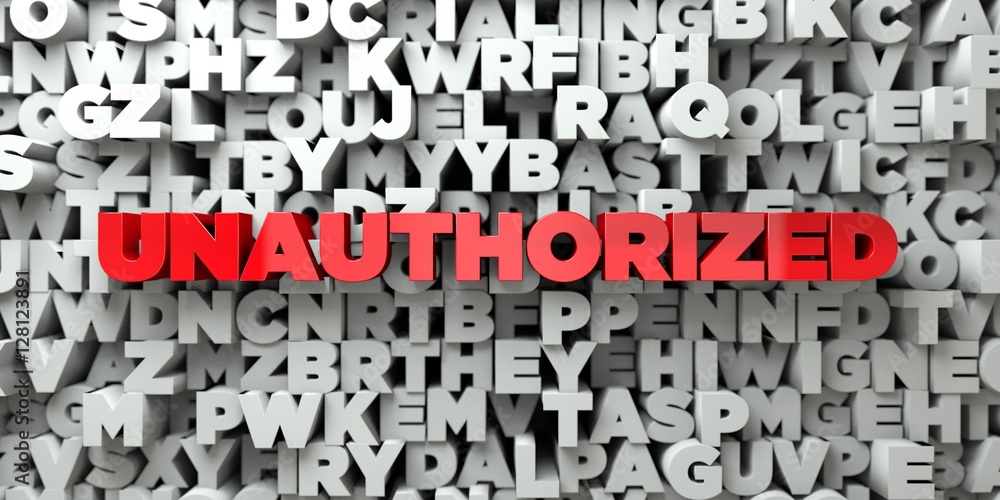 Fototapete unauthorized - red text on typography background - 3d rendered royalty free stock image. this image 