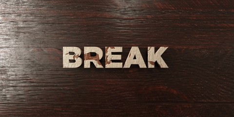 Break - grungy wooden headline on Maple  - 3D rendered royalty free stock image. This image can be used for an online website banner ad or a print postcard.