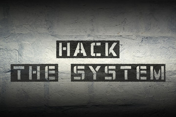 hack the system