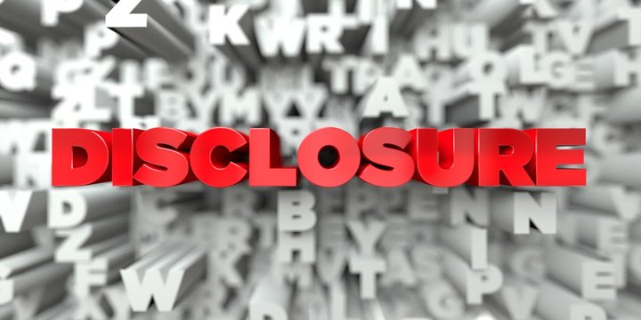 DISCLOSURE -  Red text on typography background - 3D rendered royalty free stock image. This image can be used for an online website banner ad or a print postcard.