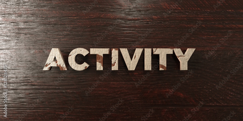 Fototapete activity - grungy wooden headline on maple - 3d rendered royalty free stock image. this image can be