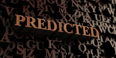 Predicted - Wooden 3D rendered letters/message.  Can be used for an online banner ad or a print postcard.