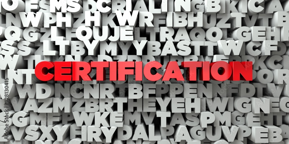 Fototapete CERTIFICATION -  Red text on typography background - 3D rendered royalty free stock image. This image can be used for an online website banner ad or a print postcard.