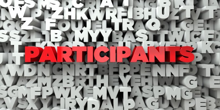 PARTICIPANTS -  Red text on typography background - 3D rendered royalty free stock image. This image can be used for an online website banner ad or a print postcard.