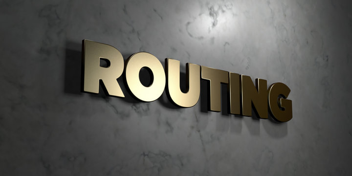 Routing - Gold sign mounted on glossy marble wall  - 3D rendered royalty free stock illustration. This image can be used for an online website banner ad or a print postcard.