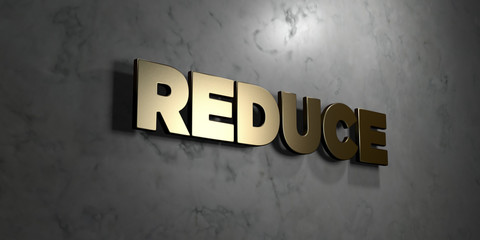 Reduce - Gold sign mounted on glossy marble wall  - 3D rendered royalty free stock illustration. This image can be used for an online website banner ad or a print postcard.