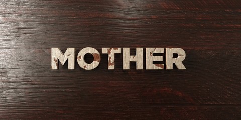 Mother - grungy wooden headline on Maple  - 3D rendered royalty free stock image. This image can be used for an online website banner ad or a print postcard.