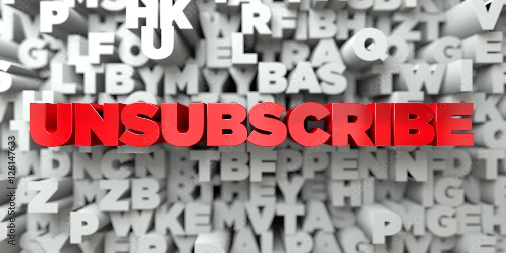 Fototapete unsubscribe - red text on typography background - 3d rendered royalty free stock image. this image c