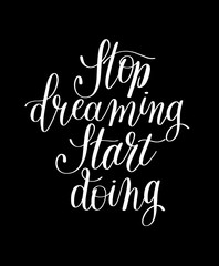 stop dreaming start doing hand lettering positive motivational q