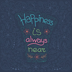Vector greeting card. Linear style with lettering. Happiness is always near.