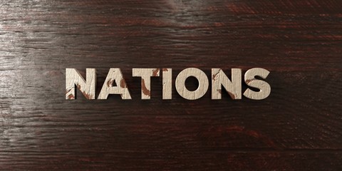 Nations - grungy wooden headline on Maple  - 3D rendered royalty free stock image. This image can be used for an online website banner ad or a print postcard.