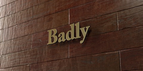 Badly - Bronze plaque mounted on maple wood wall  - 3D rendered royalty free stock picture. This image can be used for an online website banner ad or a print postcard.