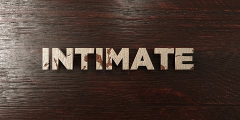 Intimate - grungy wooden headline on Maple  - 3D rendered royalty free stock image. This image can be used for an online website banner ad or a print postcard.