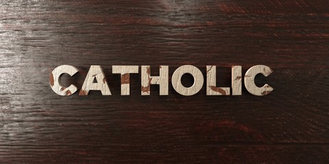 Catholic - grungy wooden headline on Maple  - 3D rendered royalty free stock image. This image can be used for an online website banner ad or a print postcard.